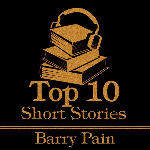 Top 10 Short Stories The - Barry Pain