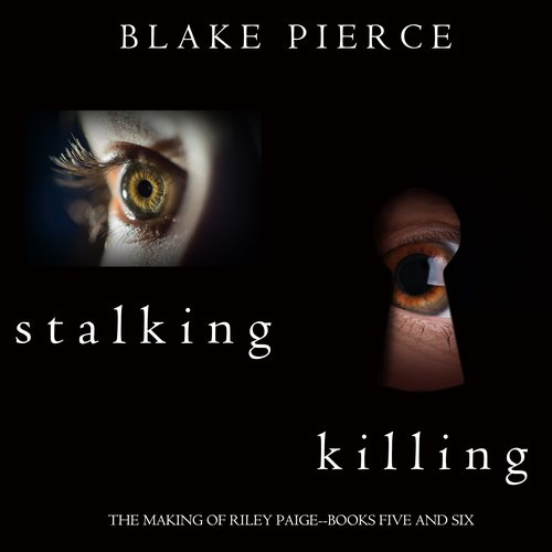 Making of Riley Paige Bundle The: Stalking (#5) and Kiling (#6)