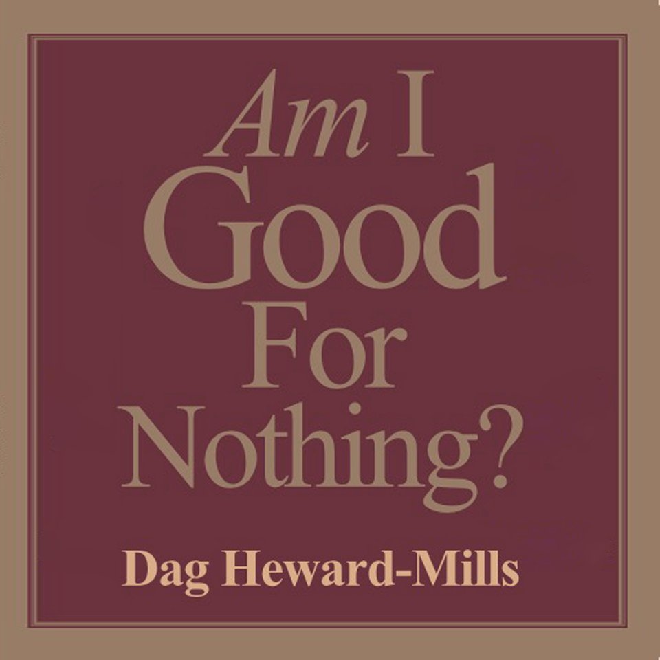 am-i-good-for-nothing-by-dag-heward-mills-audiobook