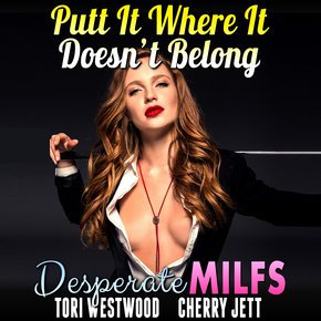 Putt It Where It Doesn?t Belong : Desperate MILFs thumbnail