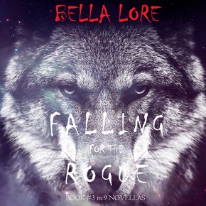Falling for the Rogue: Book #3 in 9 Novellas by Bella Lore thumbnail