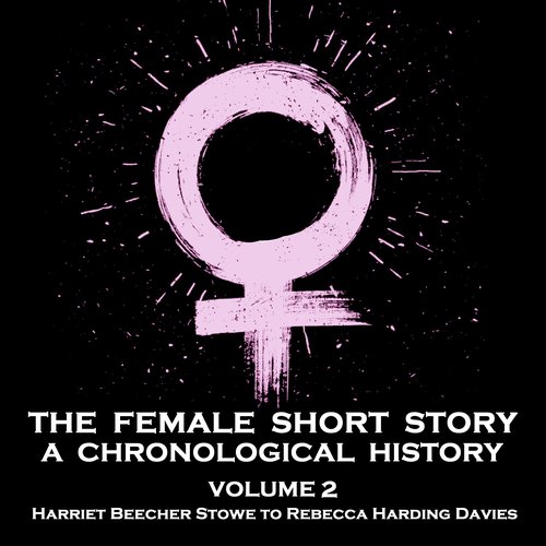 Female Short Story The - A Chronological History - Volume 2