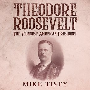 Theodore Roosevelt - The Youngest American President thumbnail