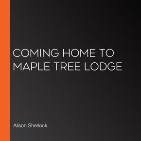 Coming Home to Maple Tree Lodge thumbnail